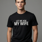 Grappig T-Shirt met de opdruk “Let Me Ask My Wife“ voor Heren